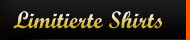 Limitierte Shirts